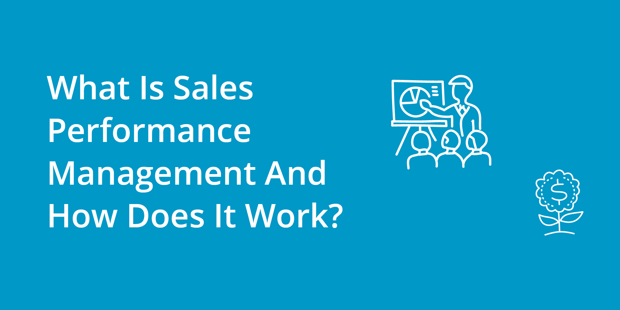 what-is-sales-performance-management-and-how-does-it-work